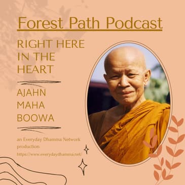 Right Here In The Heart | Ajahn Maha Boowa