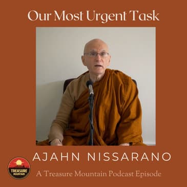 Our Most Urgent Task - Ajahn Nissarano