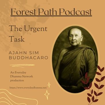 The Urgent Task | Ajahn Sim Buddhacaro