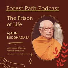 The Prison of Life | Ajahn Buddhadasa