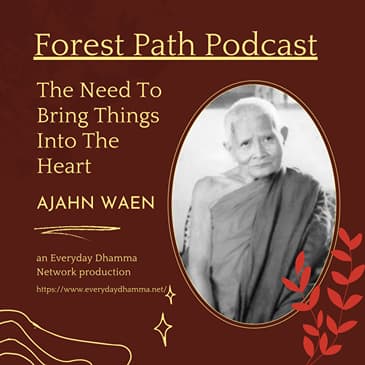 The Need To Bring Things Into The Heart - Ajahn Waen