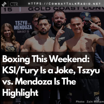 Boxing This Weekend: KSI/Fury Is a Joke, Tszyu vs. Mendoza Is The Highlight