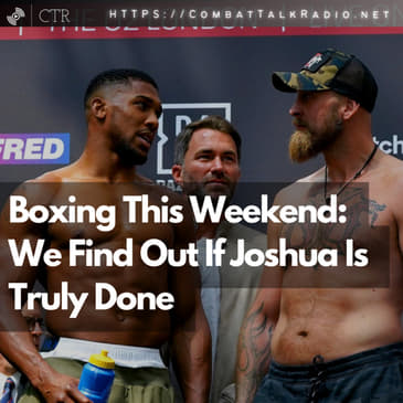 Boxing This Weekend: We Find Out If #AnthonyJoshua Is Truly Done