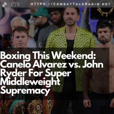 Boxing This Weekend: Canelo Alvarez vs. John Ryder For Super Middleweight Supremacy