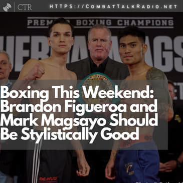 Boxing This Weekend: Brandon Figueroa and Mark Magsayo Should Be Stylistically Good