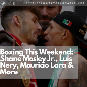 Boxing This Weekend: Shane Mosley Jr., Luis Nery, Mauricio Lara &amp; More