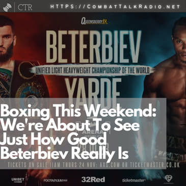 Boxing This Weekend: We're About To See Just How Good Beterbiev Really Is