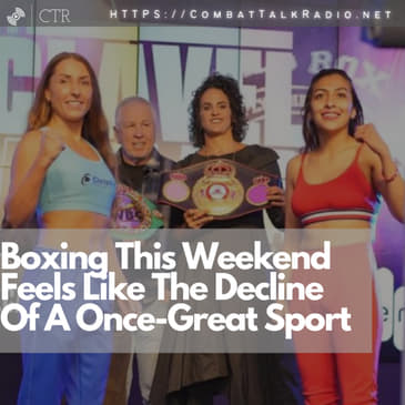 Boxing This Weekend Feels Like The Decline Of A Once-Great Sport