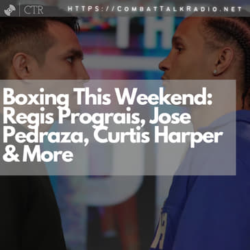 Boxing This Weekend: Regis Prograis, Jose Pedraza, Curtis Harper &amp; More