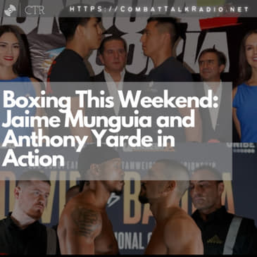 Boxing This Weekend: Jaime Munguia and Anthony Yarde in Action