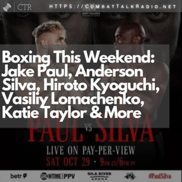 Boxing This Weekend: Jake Paul, Anderson Silva, Hiroto Kyoguchi, Vasiliy Lomachenko, Katie Taylor &amp; More