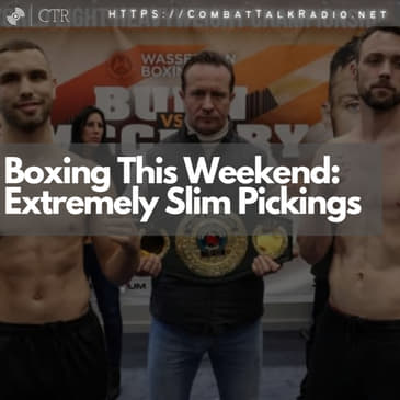 Boxing This Weekend: Extremely Slim Pickings