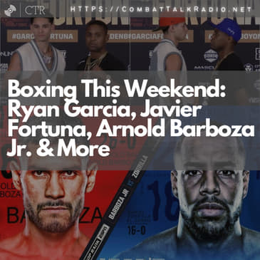 Boxing This Weekend: Ryan Garcia, Javier Fortuna, Arnold Barboza Jr. &amp; More