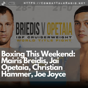 Boxing This Weekend: Mairis Breidis, Jai Opetaia, Christian Hammer, Joe Joyce