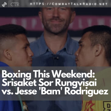 Boxing This Weekend: Srisaket Sor Rungvisai, Jesse 'Bam' Rodriguez And More