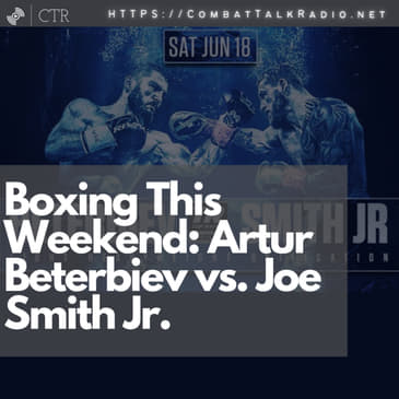 Boxing This Weekend: Artur Beterbiev, Joe Smith Jr. Robeisy Ramirez and More
