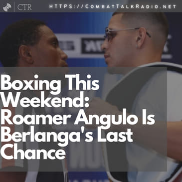 Boxing This Weekend: Roamer Angulo, Edgar Berlanga, Trevor Bryan, Daniel Dubois And More