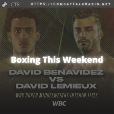 Boxing This Weekend: Lemieux vs. Benavidez, Pascal vs. Fanlong