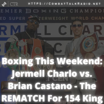 Boxing This Weekend: Jermell Charlo vs. Brian Castano Rematch for 154 Supremacy, 'Boots' Ennis Slight Step-Up Test Against Custio Clayton