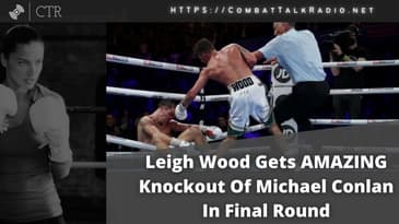 Leigh Wood Literally Knocks Michael Conlan OUT OF THE RING In The Final Round Of A Barn Burner