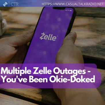 Multiple #Zelle Outages - You've Been Okie-Doked