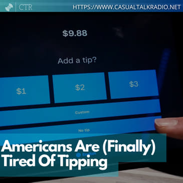 Americans Are (Finally) Tired Of Tipping