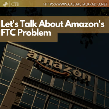 Let's Talk About Amazon's FTC Problem