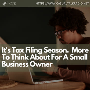 It's Tax Filing Season. More To Think About For A Small Business Owner