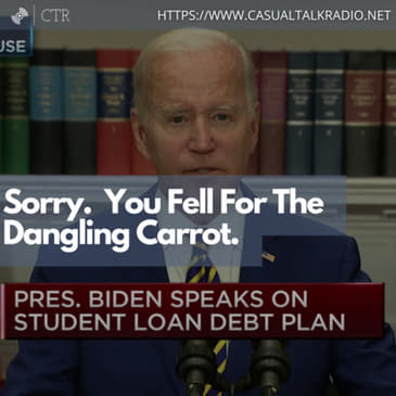 Sorry. You Fell For The Dangling Carrot.