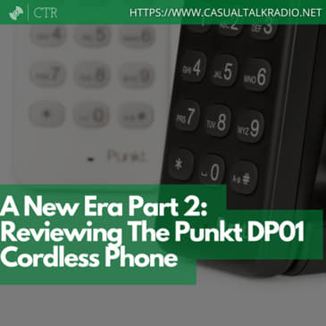A New Era Part 2: Reviewing The Punkt DP01 Cordless Phone