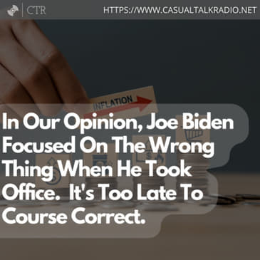 In Our Opinion, #JoeBiden Focused On The Wrong Thing When He Took Office. It's Too Late To Course Correct.