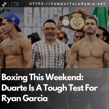 Boxing This Weekend: Duarte Is A Tough Test For Ryan Garcia
