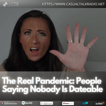 The Real Pandemic: People Saying Nobody Is Dateable