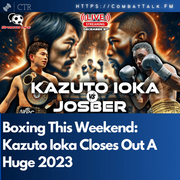 Boxing This Weekend: Kazuto Ioka Closes Out A Huge 2023