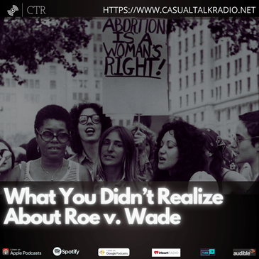 What You Didn’t Realize About Roe v. Wade
