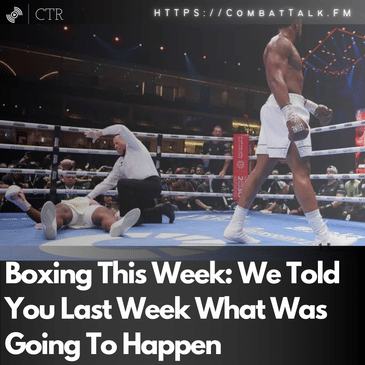 Boxing This Week: We Told You Last Week What Was Going To Happen