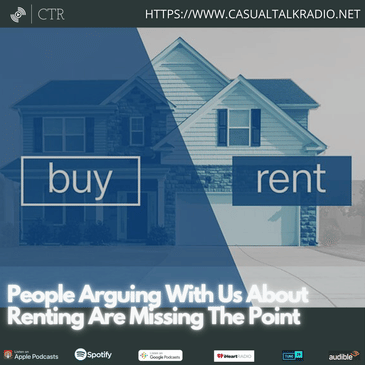 People Arguing With Us About Renting Are Missing The Point