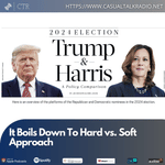 It Boils Down To Hard vs. Soft Approach: The 2024 Presidential Election Candidates
