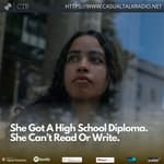 She Got A High School Diploma. She Can’t Read Or Write.