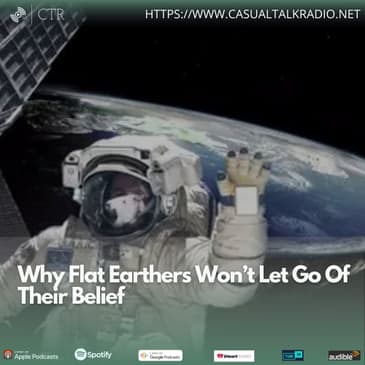 Why Flat Earthers Won’t Let Go Of Their Belief