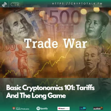Basic Cryptonomics 101: #Tariffs And The Long Game