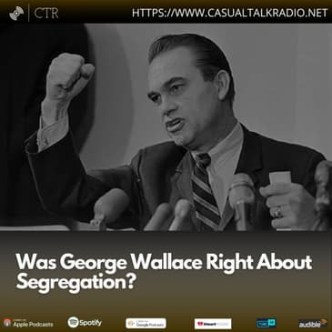 Was George Wallace Right About Segregation?