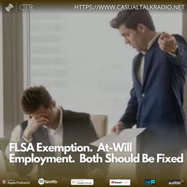 FLSA Exemption. At-Will Employment. Both Should Be Fixed
