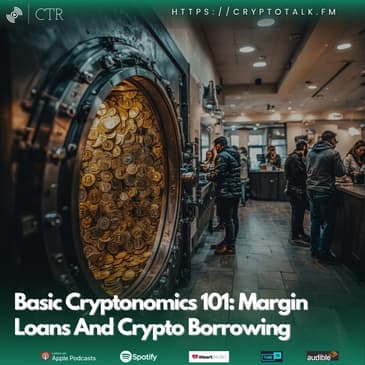 Basic Cryptonomics 101: Margin Loans And Crypto Borrowing
