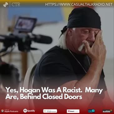 Yes, Hogan Was A Racist. Many Are, Behind Closed Doors
