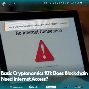Basic Cryptonomics 101: Does Blockchain Need Internet Access?