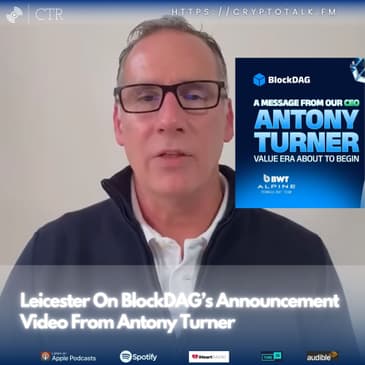 Leicester On #BlockDAG’s Announcement Video From Antony Turner (OOC)