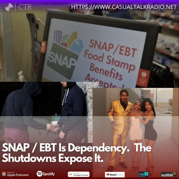 SNAP / EBT Is Dependency. The Shutdowns Expose It.