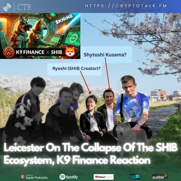Leicester On The Collapse Of The #SHIB Ecosystem, K9 Finance Reaction To Recent Problems (OOC)