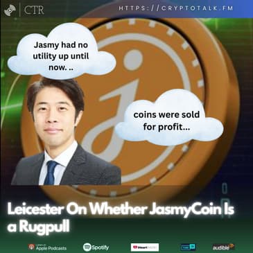 Leicester On Whether JasmyCoin Is a Rugpull